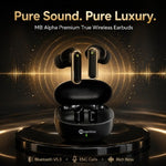 MB Alpha Premium True Wireless Earbuds